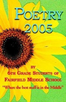 Paperback Poetry 2005 by 6th grade students of Fairfield Middle School Book
