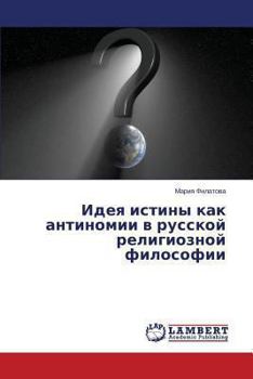 Paperback Ideya Istiny Kak Antinomii V Russkoy Religioznoy Filosofii [Russian] Book