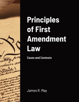 Paperback Principles of First Amendment Law: Cases and Contexts Book