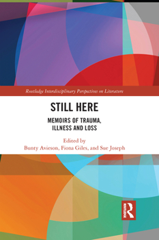 Paperback Still Here: Memoirs of Trauma, Illness and Loss Book