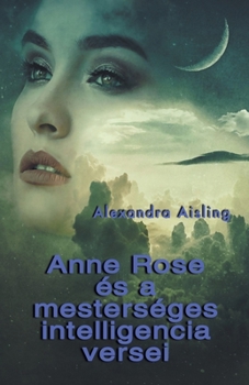 Paperback Anne Rose és a mesterséges intelligencia versei [Hungarian] Book