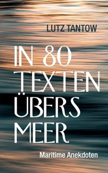Paperback In 80 Texten übers Meer: Maritime Anekdoten [German] Book