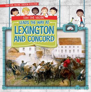 Library Binding Team Time Machine Leads the Way at Lexington and Concord Book