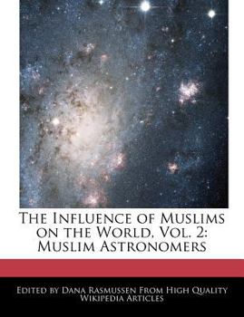 The Influence of Muslims on the World : Muslim Astronomers