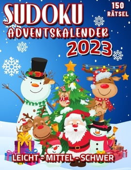 Sudoku Adventskalender 2023: Adventskalender Puzzlebuch. Countdown zum Weihnachtsvergnügen! (German Edition)