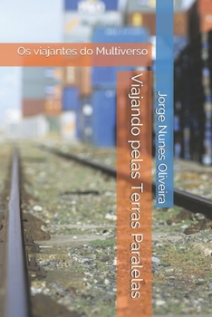 Paperback Viajando pelas Terras Paralelas: Os viajantes do Multiverso [Portuguese] Book