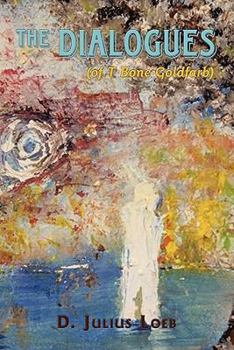 Paperback The Dialogues (of T Bone Goldfarb) Book
