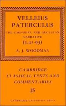 Hardcover Velleius Paterculus: The Caesarian and Augustan Narrative (2.41-93) (Cambridge Classical Texts and Commentaries, Series Number 25) Book