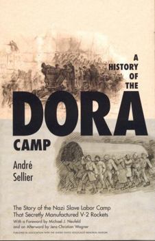 Hardcover A History of the Dora Camp: The Untold Story of the Nazi Slave Labor Camp That Secretly Manufactured V-2 Rockets Book