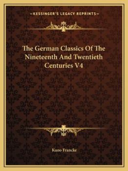 Paperback The German Classics Of The Nineteenth And Twentieth Centuries V4 Book