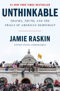 Hardcover Unthinkable: Trauma, Truth, and the Trials of American Democracy Book
