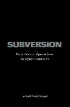 Paperback Subversion: From Covert Operations to Cyber Conflict Book