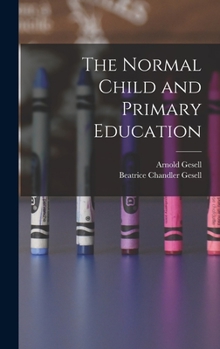 Hardcover The Normal Child and Primary Education Book