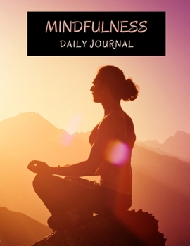 Mindfulness Daily Journal: Record ThoughtsReflections and LearningsMeditationTo Do List and more140 pages