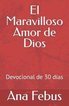 Paperback El Maravilloso Amor de Dios: Devocional de 30 días [Spanish] Book