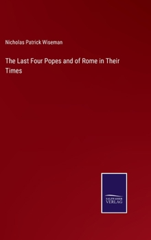 Hardcover The Last Four Popes and of Rome in Their Times Book