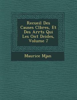 Paperback Recueil Des Causes C L Bres, Et Des Arr Ts Qui Les Ont D Cid Es, Volume 7 [French] Book