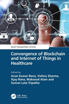 Convergence of Blockchain and Internet of Things in Healthcare