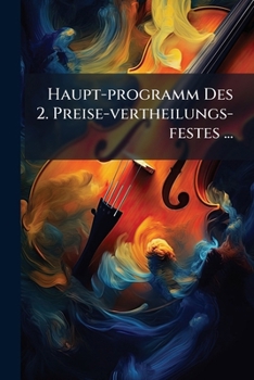 Paperback Haupt-programm Des 2. Preise-vertheilungs-festes ...: Gehalten Am 9. August 1835 Book