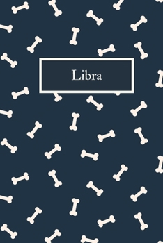 Libra: Libra: Horoscope Journal - 6x9, 120 page Blank Lined Notebook White Bones Dog Lover Cover