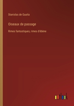 Paperback Oiseaux de passage: Rimes fantastiques, rimes d'ébène [French] Book