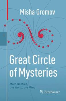 Paperback Great Circle of Mysteries: Mathematics, the World, the Mind Book
