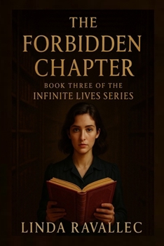 Paperback The Forbidden Chapter: Book three of the Infinite Lives Series Book