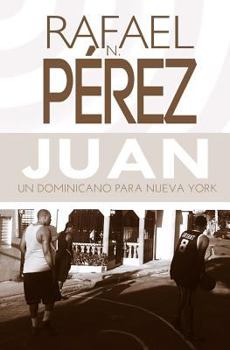 Paperback Juan. Un dominicano pa' Nueva Yol (York) (Spanish Edition) [Spanish] Book