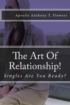 Paperback The Art Of Relationship!: Singles Are You Ready? Book