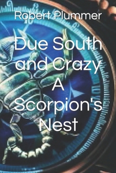 Paperback Due South and Crazy A Scorpion's Nest Book