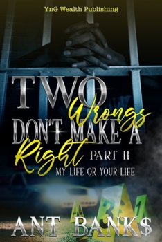 Paperback Two Wrong's Don't Make a Right: My Life or Your Life Book