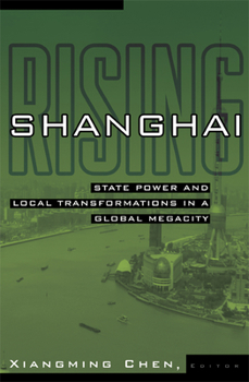 Paperback Shanghai Rising: State Power and Local Transformations in a Global Megacity Volume 15 Book