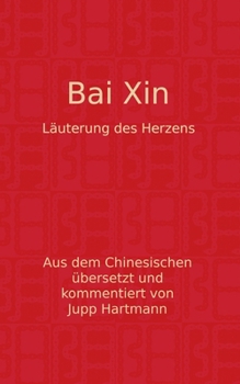 Paperback Bai Xin: Läuterung des Herzens [German] Book