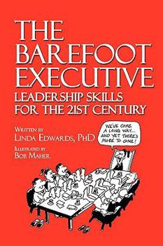 Paperback The Barefoot Executive: Leadership Skills for the 21st Century Book