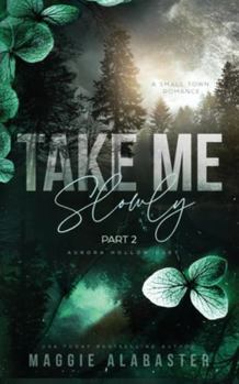 Take Me Slowly part 2