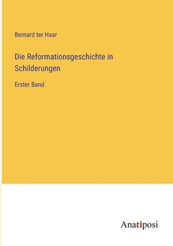 Paperback Die Reformationsgeschichte in Schilderungen: Erster Band [German] Book