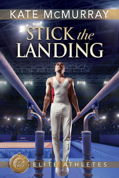 Stick the Landing - Book #2 of the Elite Athletes