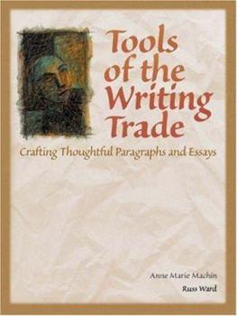 Paperback Tools of the Writing Trade: Crafting Thoughtful Paragraphs and Essays Book