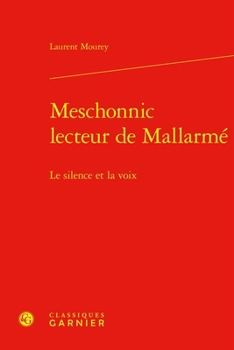 Meschonnic Lecteur de Mallarme: Le Silence Et La Voix (French Edition)