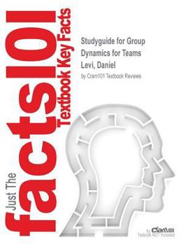 Paperback Studyguide for Group Dynamics for Teams by Levi, Daniel, ISBN 9781412999533 Book