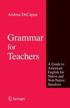Paperback Grammar for Teachers: A Guide to American English for Native and Non-Native Speakers Book