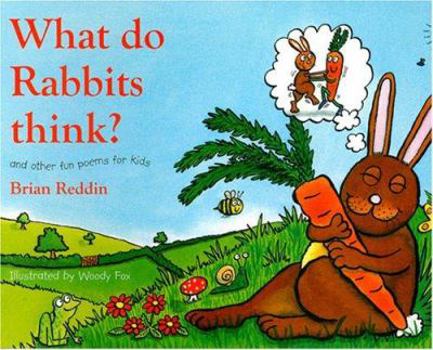 Paperback What Do Rabbits Think?: And Other Fun Poems for Kids Book