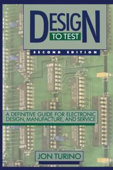 Paperback Design to Test: A Definitive Guide for Electronic Design, Manufacture, and Service Book