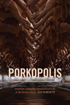 Paperback Porkopolis: American Animality, Standardized Life, and the Factory Farm Book