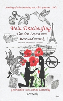 Paperback Mein Drachenflug. Von den Bergen zum Meer und zurück.: Devotion. Dedikation. Dilemma. [German] Book
