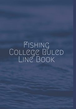 Paperback Fishing College Ruled Line Book: Notebook and Journal 7x10 Inches 140 Pages Book