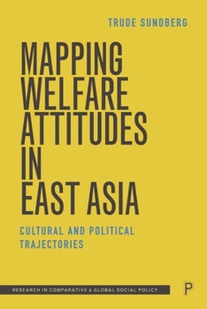 Hardcover Mapping Welfare Attitudes in East Asia: Cultural and Political Trajectories Book