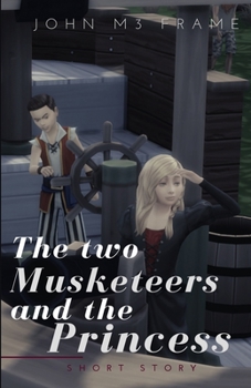 Paperback The two Musketeers and The Princess: Short Story Book