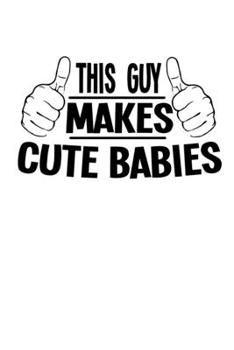 Paperback Notebook: Baby Pregnancy Father Child Parents Gift 120 Pages, 6X9 Inches, Dot Grid Book