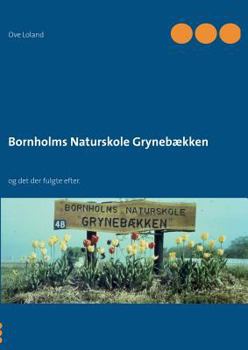 Paperback Bornholms Naturskole Grynebækken: og det der fulgte efter. [Danish] Book